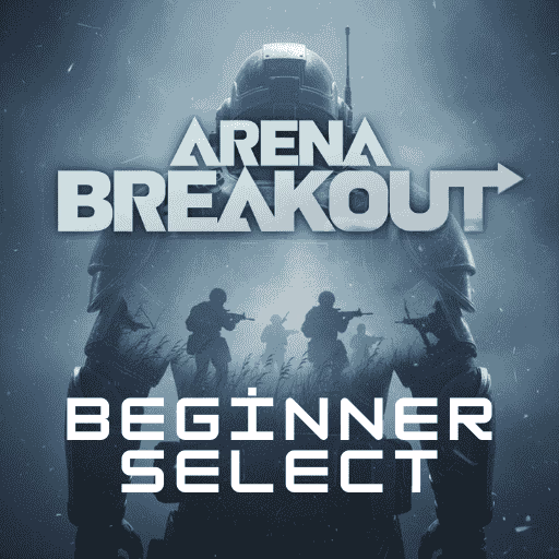 Arena Breakout Beginner Select